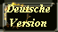 Deutsche
Version